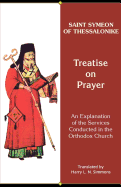 Treatise on Prayer: An Explanation of the Services Conducted in the Orthodox Church