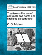 Treatise on the law of contracts and rights and liabilities ex contractu.