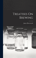 Treatises On Brewing