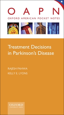 Treatment Decisions in Parkinson's Disease - Pahwa, Rajesh, Professor, and Lyons, Kelly