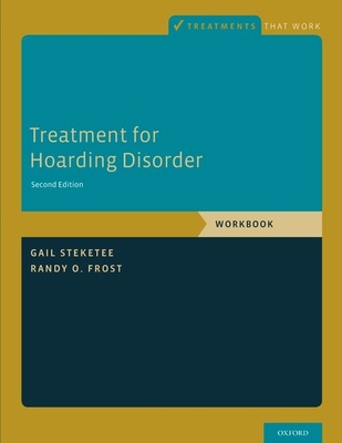 Treatment for Hoarding Disorder: Workbook - Steketee, Gail, PhD, and Frost, Randy O