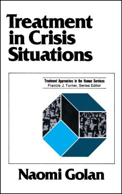 Treatment in Crisis Situations - Golan, Naomi