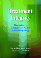 Treatment Integrity: A Foundation for Evidence-Based Practice in Applied Psychology