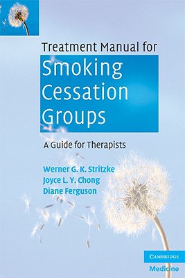 Treatment Manual for Smoking Cessation Groups: A Guide for Therapists - Stritzke, Werner G K, and Chong, Joyce L Y, and Ferguson, Diane
