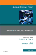 Treatment of Peritoneal Metastasis, an Issue of Surgical Oncology Clinics of North America: Volume 27-3