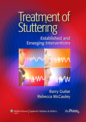 Treatment of Stuttering: Established and Emerging Interventions - Guitar, Barry, PhD, and McCauley, Rebecca, PhD