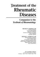 Treatment of the Rheumatic Diseases: Companion to the Textbook of Rheumatology - Weisman, Michael H (Editor), and Weinblatt, Michael E, MD (Editor)