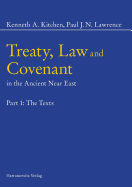 Treaty, Law and Covenant in the Ancient Near East: Part 1: The Texts - Part 2: Text, Notes and Chromograms - Part 3: Overall Historical Survey