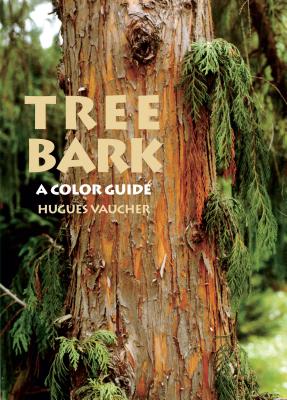 Tree Bark: A Color Guide - Vaucher, Hugues