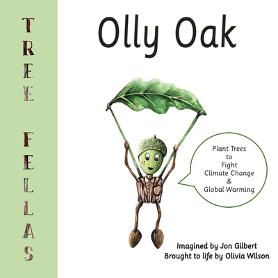 Tree Fellas: Olly Oak - Gilbert, Jon