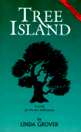 Tree Island: A Novel for the New Millennium - Grover, Linda