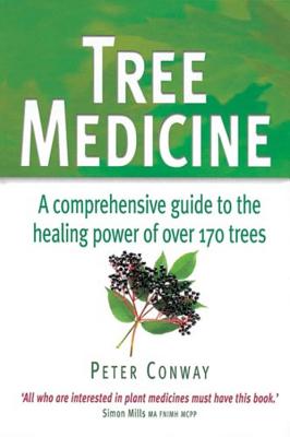 Tree Medicine: A comprehensive guide to the healing power of over 170 trees - Conway, Peter