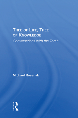 Tree Of Life, Tree Of Knowledge: Conversations With The Torah - Rosenak, Michael