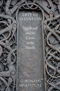 Tree of Salvation: Yggdrasil and the Cross in the North
