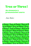 Tree or Three? Student's Book: An Elementary Pronunciation Course - Baker, Ann