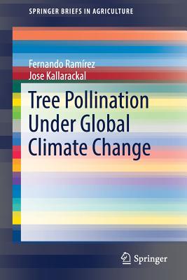 Tree Pollination Under Global Climate Change - Ramrez, Fernando, and Kallarackal, Jose