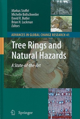 Tree Rings and Natural Hazards: A State-Of-The-Art - Stoffel, Markus (Editor), and Bollschweiler, Michelle (Editor), and Butler, David R (Editor)