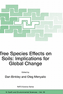 Tree Species Effects on Soils: Implications for Global Change: Proceedings of the NATO Advanced Research Workshop on Trees and Soil Interactions, Implications to Global Climate Change, August 2004, Krasnoyarsk, Russia