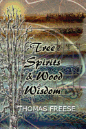 Tree Spirits and Wood Wisdom