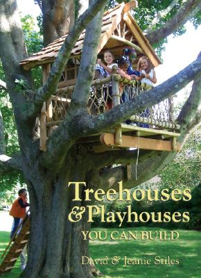 Treehouses & Playhouses You Can Build - Stiles, Jeanie