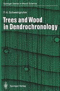 Trees and Wood in Dendrochronology: Morphological, Anatomical, and Tree-Ring Analytical Characteristics of Trees Frequently Used in Dendrochronology