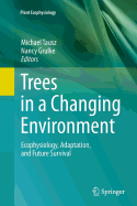 Trees in a Changing Environment: Ecophysiology, Adaptation, and Future Survival