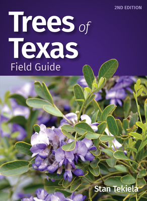 Trees of Texas Field Guide - Tekiela, Stan