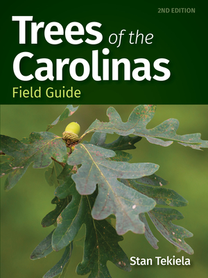 Trees of the Carolinas Field Guide - Tekiela, Stan