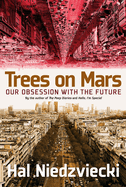 Trees on Mars: Our Obsession with the Future