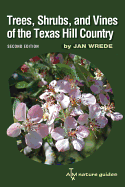 Trees, Shrubs, and Vines of the Texas Hill Country: A Field Guide