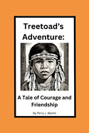 Treetoad's Adventure: A Tale of Courage and Friendship