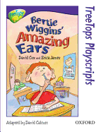 TreeTops Fiction Level 11 Playscripts Bertie Wiggins' Amazing Ears