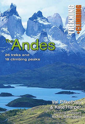 Trekking and Climbing in the Andes - Harper, Kate, and Pitkethly, Val