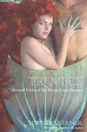 Tremble Sensual Fables of the Mystical