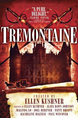 Tremontaine - Kushner, Ellen, and Lo, Malinda, and Johnson, Alaya Dawn