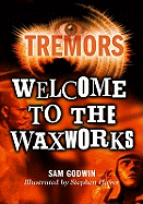 Tremors: Welcome To The Waxworks