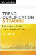 Trend Qualification and Trading: Techniques To Identify the Best Trends to Trade