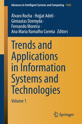 Trends and Applications in Information Systems and Technologies: Volume 1 - Rocha, lvaro (Editor), and Adeli, Hojjat (Editor), and Dzemyda, Gintautas (Editor)