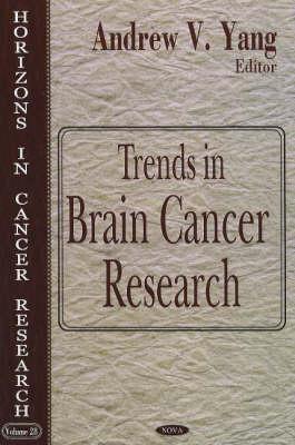 Trends in Brain Cancer Research - Yang, Andrew V