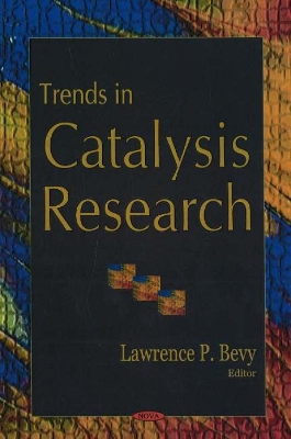 Trends in Catalysis Research - Bevy, Lawrence P