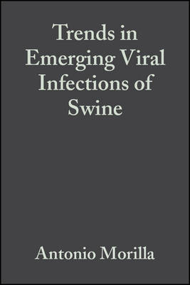 Trends in Emerging Viral Infections of Swine - Morilla, Antonio, and Yoon, Kyoung-Jin, and Zimmerman, Jeffrey J