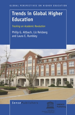 Trends in Global Higher Education: Tracking an Academic Revolution - Altbach, Philip G., and Reisberg, Liz, and Rumbley, Laura E.
