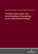 Trends in Innovation and Interdisciplinary Knowledge Across Educational Settings