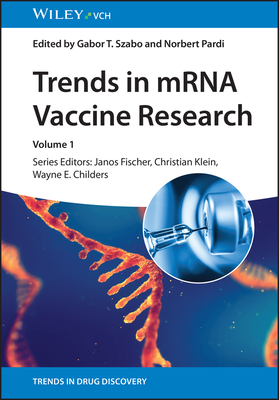 Trends in mRNA Vaccine Research - Szabo, Gabor Tamas (Editor), and Pardi, Norbert (Editor), and Fischer, Jnos (Series edited by)