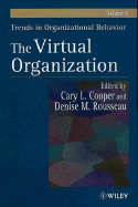 Trends in Organizational Behavior, Volume 6: The Virtual Organization - Cooper, Cary L, Sir, CBE (Editor), and Rousseau, Denise M, Ph.D. (Editor)