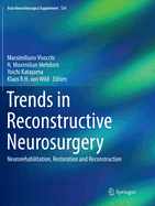 Trends in Reconstructive Neurosurgery: Neurorehabilitation, Restoration and Reconstruction