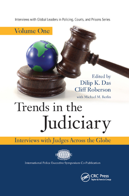 Trends in the Judiciary: Interviews with Judges Across the Globe, Volume One - Das, Dilip K (Editor), and Roberson, Cliff (Editor)