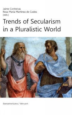 Trends of Secularism in a Pluralistic World - Contreras, Jaime (Editor), and Codes, Rosa Mara Martinez de (Editor)