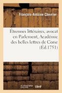 ?trennes Litt?raires . a M. Ailhaud Fils, Avocat En Parlement, & S.P.D.L.S.L.D.P.: Acad?mie Des Belles Lettres de Corse