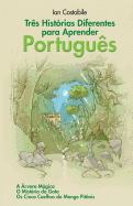 Tres Historias Diferentes Para Aprender Portugues: A Arvore Magica, O Misterio Do Gato, OS Cinco Coelhos Do Monge Pitanis